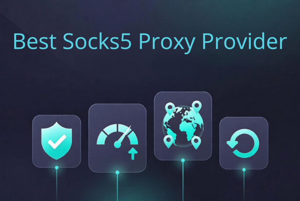 Best SOCKS5 Proxy Provider